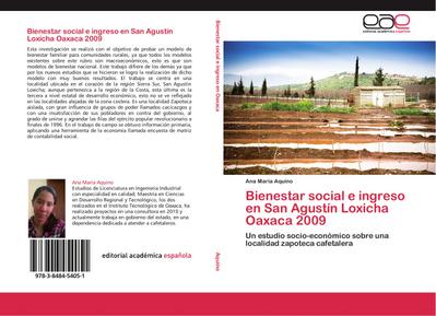 Bienestar social e ingreso en San Agustín Loxicha Oaxaca 2009 : Un estudio socio-económico sobre una localidad zapoteca cafetalera - Ana María Aquino