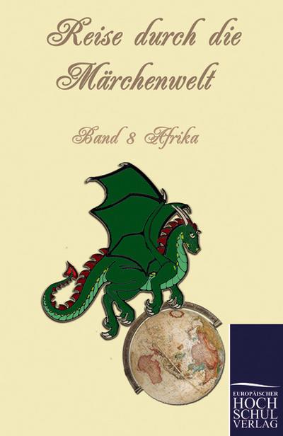 Reise durch die Märchenwelt : Afrikanische Märchen - Franziska Hauschild