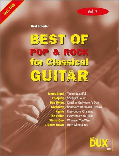 Best Of Pop & Rock for Classical Guitar 7 : Die umfassende Sammlung mit starken Interpreten - Beat Scherler