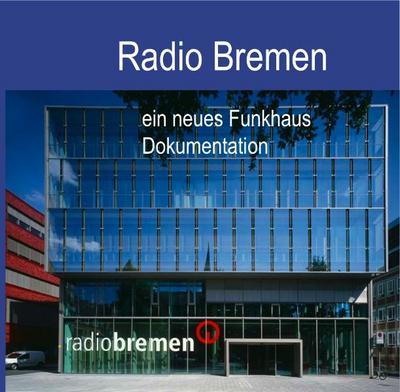 Radio Bremen - ein neues Funkhaus : Dokumentation - Klaus Frahm