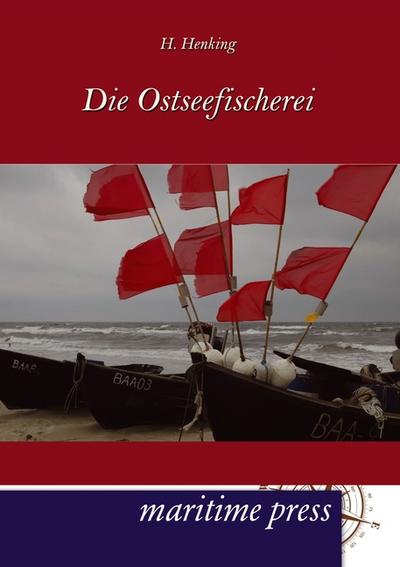 Die Ostseefischerei - H. Henking