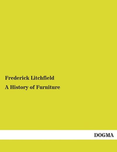 A History of Furniture - Frederick Litchfield