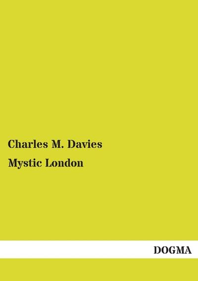 Mystic London : Spiritualism in the Metropolis - Charles M. Davies