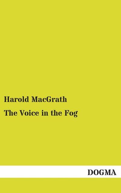 The Voice in the Fog - Harold MacGrath