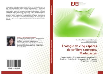 Écologie de cinq espèces de caféiers sauvages, Madagascar : Études écobiogéographiques et Modélisation de niches écologiques favorables de 5 espèces de caféiers sauvages - Domohina Noromalala Andrianasolo