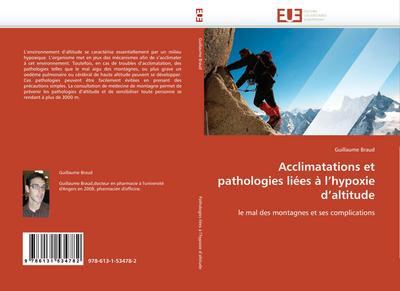 Acclimatations et pathologies liées à l''hypoxie d''altitude : le mal des montagnes et ses complications - Guillaume Braud
