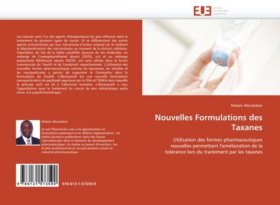 Nouvelles Formulations des Taxanes : Utilisation des formes pharmaceutiques nouvelles permettant l''amélioration de la tolérance lors du traitement par les taxanes - Malam Aboubakar