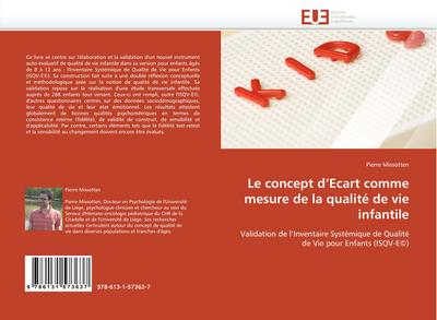 Le concept d''Ecart comme mesure de la qualité de vie infantile : Validation de l''Inventaire Systémique de Qualité de Vie pour Enfants (ISQV-E ) - Pierre Missotten