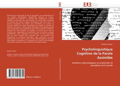 Psycholinguistique Cognitive de la Parole Assimilée : Variations phonologiques en production et perception de la parole - Natalie Snoeren