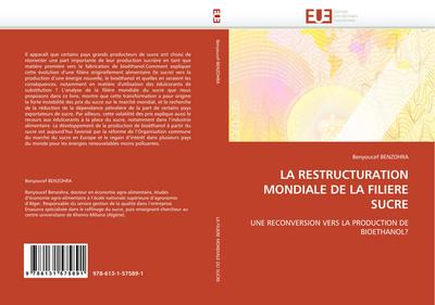 LA RESTRUCTURATION MONDIALE DE LA FILIERE SUCRE : UNE RECONVERSION VERS LA PRODUCTION DE BIOETHANOL? - Benyoucef Benzohra