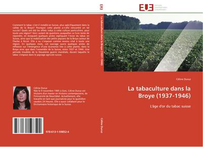 La tabaculture dans la Broye (1937-1946) : L'âge d'or du tabac suisse - Céline Duruz