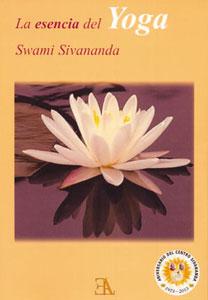 LA ESENCIA DEL YOGA - Swami Sivananda