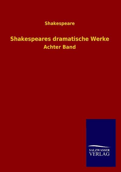 Shakespeares dramatische Werke : Achter Band - Shakespeare