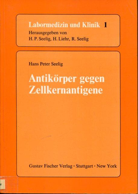 Antikörper gegen Zellkernantigene. - Seelig, Hans Peter