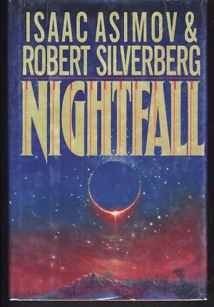 Nightfall - Asimov, Isaac; Silverberg, Robert