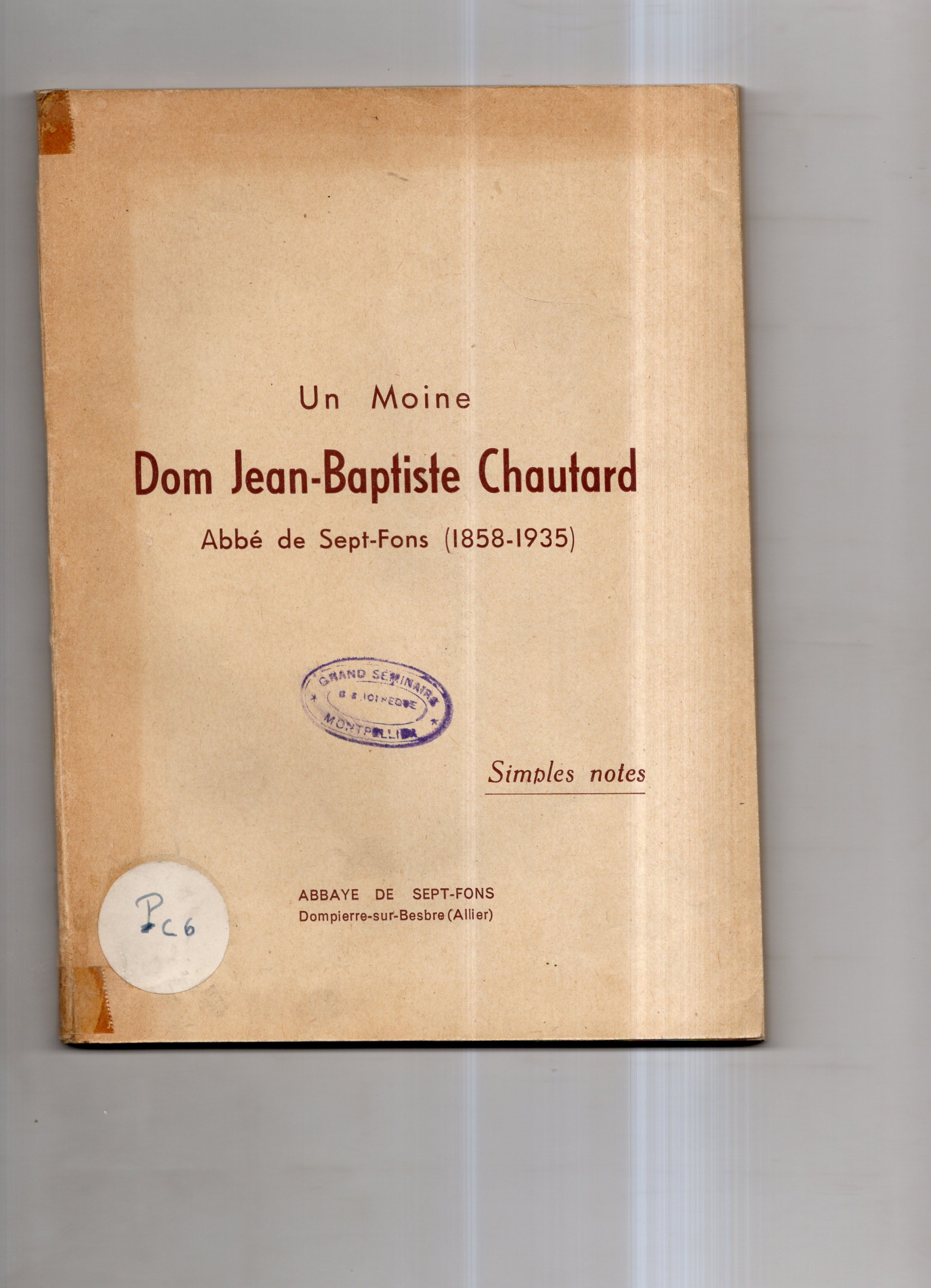 UN MOINE DOM JEAN BAPTISTE CHAUTARD Abbé de Sept Fons ( 1858 1935