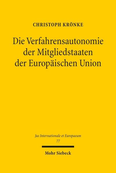 Die Verfahrensautonomie der Mitgliedstaaten der Europäischen Union - Christoph Krönke