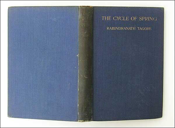 The Cycle of Spring. - Sir Rabindranath Tagore.