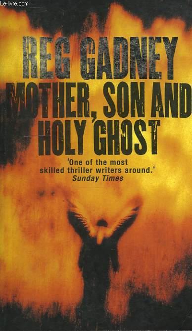 MOTHER, SON AND HOLY GHOST - GADNEY REG