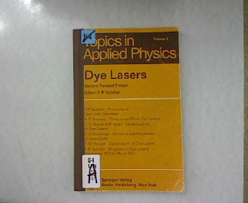 Dye lasers. ed. by F. P. Schäfer. With contributions by K. H. Drexhage ., Topics in applied physics ; Vol. 1 - Schäfer, Fritz Peter [Hrsg.] and Karl H. [Mitarb.] Drexhage