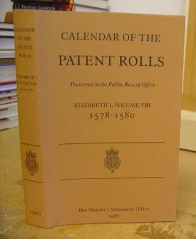 Calendar Of The Patent Rolls Preserved In The Public Record Office Elizabeth I Volume VIII 1578 - 1580 - Post, Margaret [editor]