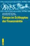 Europa im Schlepptau der Finanzmärkte. - Bischoff, Joachim, Frank Deppe Hans-Jürgen Urban u. a.