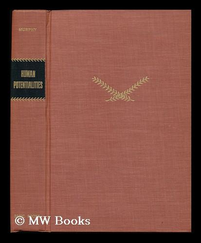 Human Potentialities by Murphy, Gardner (1895-1979): (1958) First ...