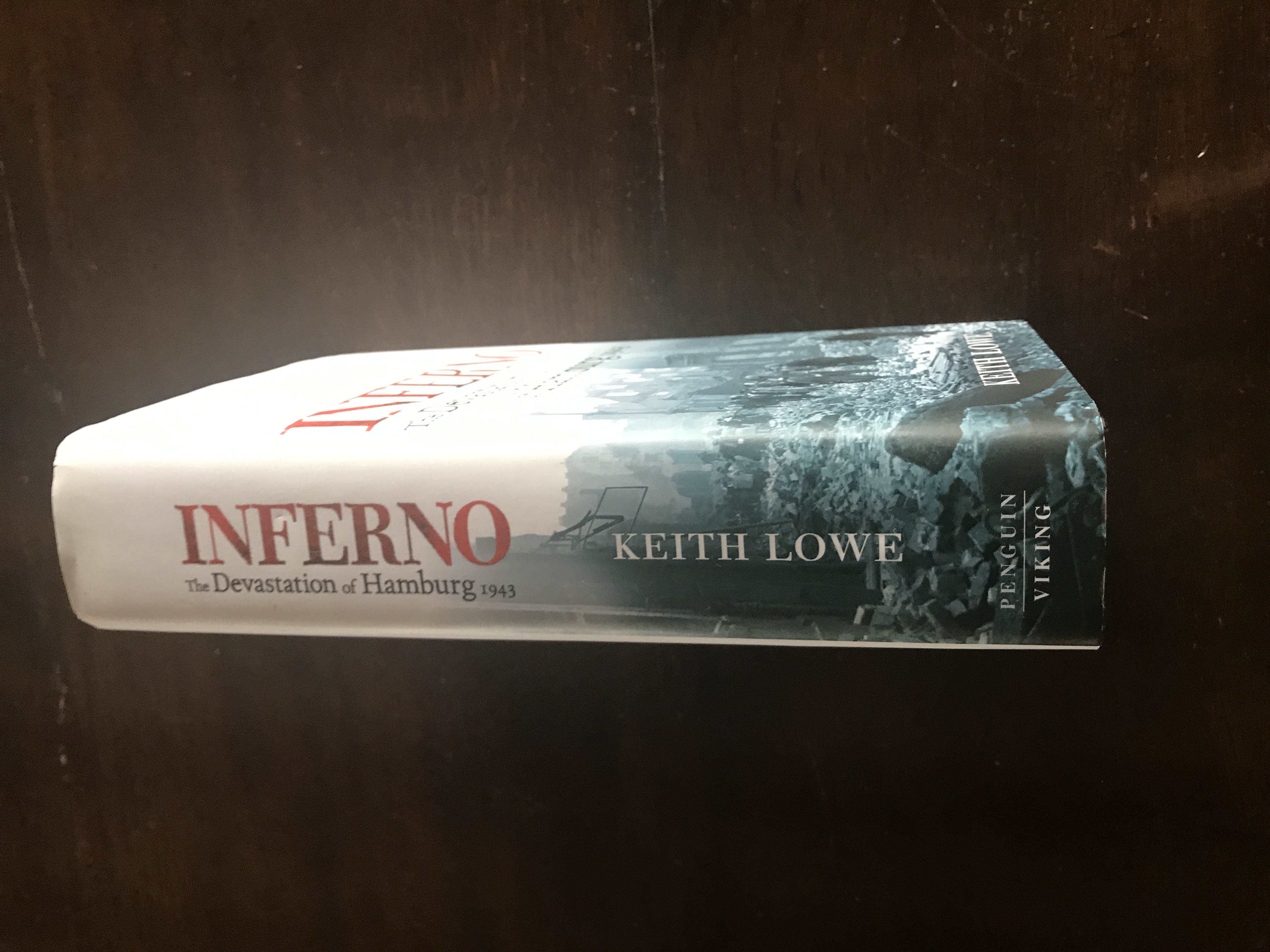 Inferno. The devastation of Hamburg 1943 - Keith Lowe