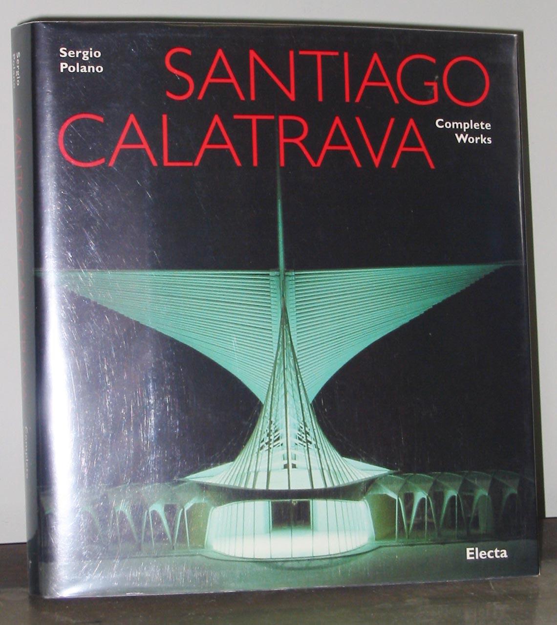 Santiago Calatrava: Complete Works - Polano, Sergio