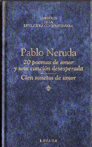 20 poemas de amor y una canción desesperada - Cien sonetos de amor - Pablo Neruda