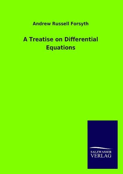 A Treatise on Differential Equations - Andrew Russell Forsyth