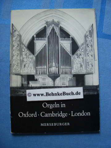 Orgeln in Oxford, Cambridge, London und Blandford, Eton, Henley, Salisbury, Douai : [veröff. anlässl. d. Gemeinsamen Internat. Orgeltagung d. Ges. d. Orgelfreunde u.d. British Inst. of Organ Studies vom 27. Juli - 2. August 1980 in Oxford]. Veröffentlichung der Gesellschaft der Orgelfreunde ; 82 - Rowntree, John.