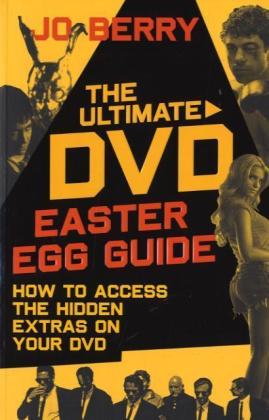 Ultimate DVD Easter Egg Guide - Berry, Jo