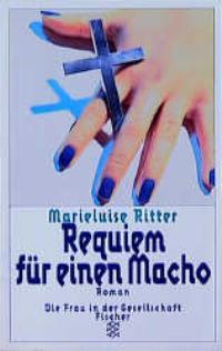 Requiem für einen Macho. - Ritter, Marieluise