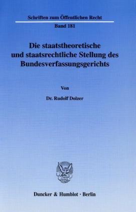 Die staatstheoretische und staatsrechtliche Stellung des Bundesverfassungsgerichts - Dolzer, Rudolf