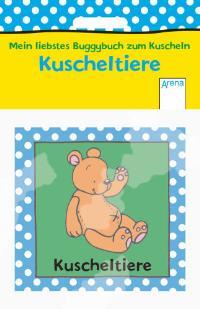 Mein liebstes Buggybuch zum Kuscheln - Kuscheltiere: Ab 18 Monaten - Egger, Sonja