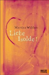 Liebe Isolde!: Roman (Gulliver) - Wildner, Martina