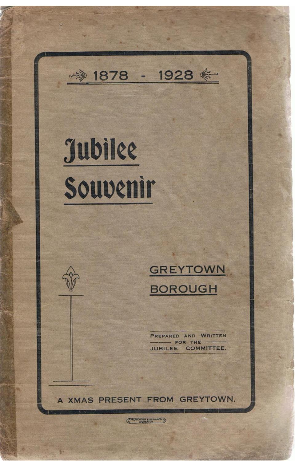 The Jubilee of the Borough of Greytown. Wararapa December 4th, 1928