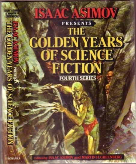 Isaac Asimov Presents the Golden Years of Science Fiction Fourth (4) Series: Lorelei of the Red Mist, Placet is a Crazy Place, The Nightmare, A Logic Named Joe, Giant Killer, Into Thy Hands, First Contact, Blind Alley, The Waveries, The Piper's Son, ++++ - Asimov, Isaac; Greenberg, Martin H. (ed) - Ray Bradbury, Nelson S. Bond, Fredric Brown, Chan Davis, Theodore Sturgeon, Will F. Jenkins, Henry Kuttner, Fritz Leiber, Lewis Padgett, Paul A. Carter, A. Betram Chandler, Lester Del Rey, Arthur C. Clarke, +++++