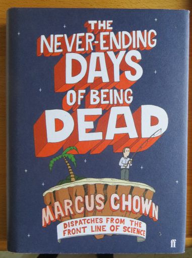 The Never-Ending Days of Being Dead - Chown, Marcus
