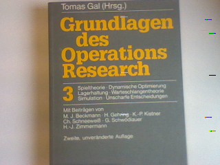 Grundlagen des Operations Research 3: Spieltheorie; Dynamische Optimierung; Lagerhaltung; Warteschlangentheorie; Simulation; Unscharfe Entscheidungen - Gal, Tomas (Hrsg.)