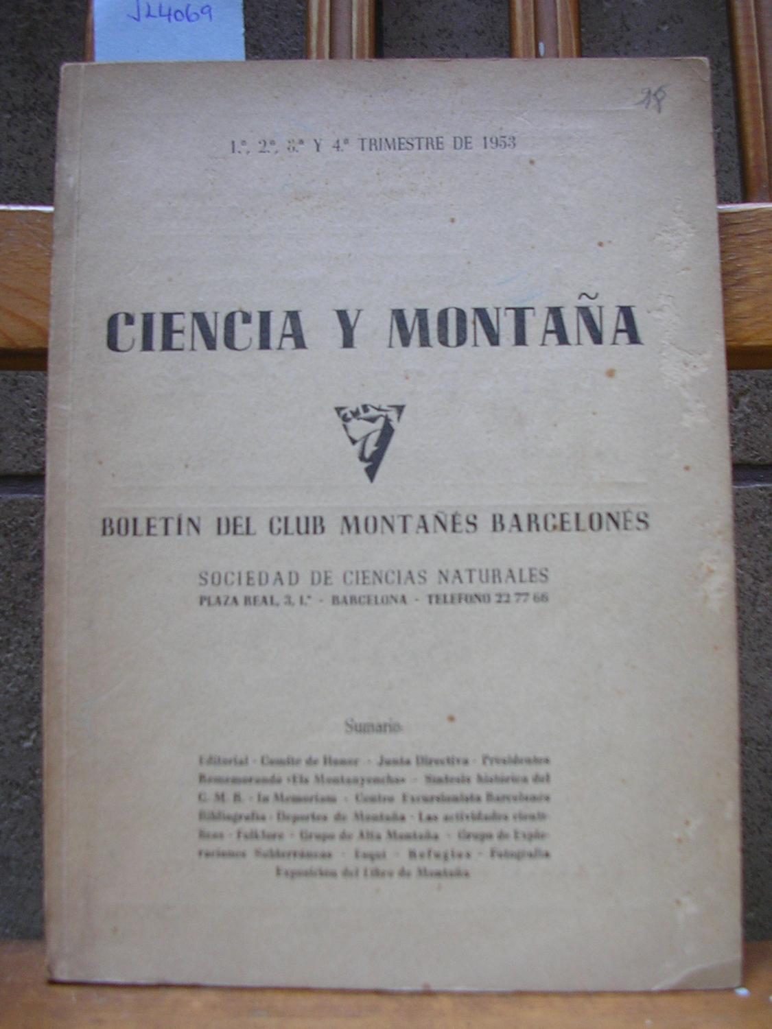 CIENCIA Y MONTAÑA. Boletín del Club Montañés Barcelonés. Sociedad de  Ciencias Naturales. 1º, 2º, 3º y 4º trimestre 1953: Bien Encuadernación de  tapa blanda (1953) | LLIBRES del SENDERI
