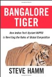 Bangalore Tiger: How Indian Tech Upstart Wipro Is Rewriting the Rules of Global Competition - Hamm, Steve