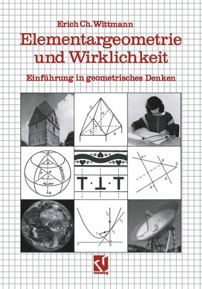 Elementargeometrie und Wirklichkeit : Einführung in geometrisches Denken - Erich Ch. Wittman