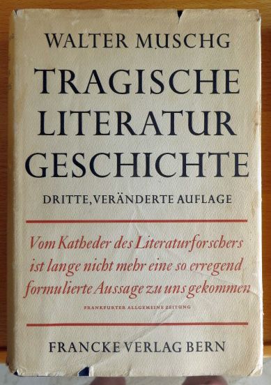 Tragische Literaturgeschichte. - Muschg, Walter