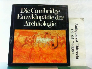 Die Cambridge Enzyklopädie der Archäologie. - Sherratt, Andrew