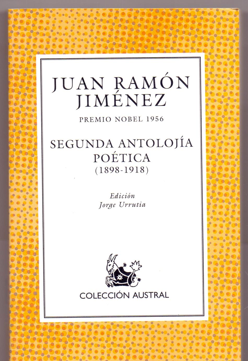 SEGUNDA ANTOLOGIA POETICA (1898-1918) (Coleccion austral num 243) de Juan  Ramon Jimenez (premio nobel 1956) | Libreria 7 Soles