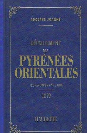 DEPARTEMENT DES PYRENEES ORIENTALES - Adolphe JOANNE