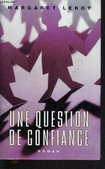 UNE QUESTION DE CONFIANCE. - LEROY MARGARET