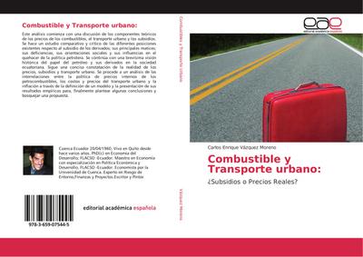 Combustible y Transporte urbano: : ¿Subsidios o Precios Reales? - Carlos Enrique Vázquez Moreno